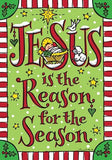 JESUS IS THE REASON FOR THE SEASON HOUSE FLAG AND GARDEN FLAG